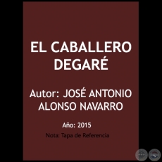 EL CABALLERO DEGAR - Autor: JOS ANTONIO ALONSO NAVARRO - Ao 2015